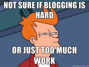 blogging is hard